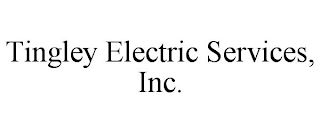 TINGLEY ELECTRIC SERVICES, INC.