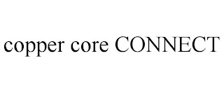 COPPER CORE CONNECT