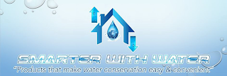 SMARTER WITH WATER PRODUCTS THAT MAKE WATER CONSERVATION EASY & CONVENIENT