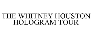 THE WHITNEY HOUSTON HOLOGRAM TOUR