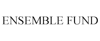 ENSEMBLE FUND