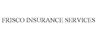 FRISCO INSURANCE SERVICES