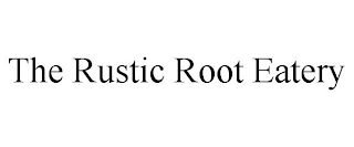 THE RUSTIC ROOT EATERY