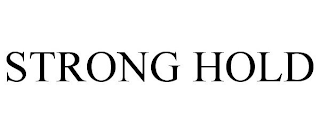 STRONG HOLD