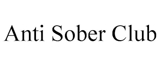 ANTI SOBER CLUB