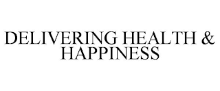 DELIVERING HEALTH & HAPPINESS