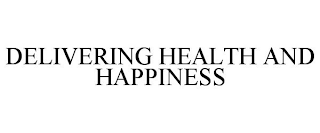 DELIVERING HEALTH AND HAPPINESS