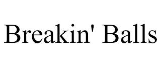 BREAKIN' BALLS