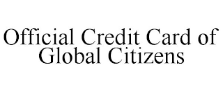 OFFICIAL CREDIT CARD OF GLOBAL CITIZENS