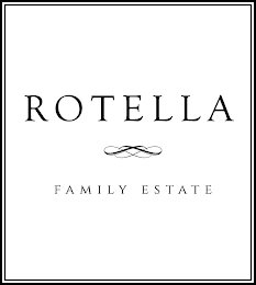 ROTELLA FAMILY ESTATE