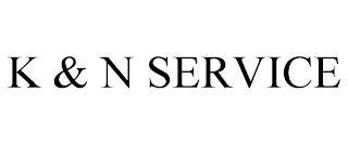 K & N SERVICE