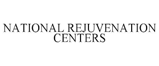 NATIONAL REJUVENATION CENTERS