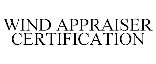 WIND APPRAISER CERTIFICATION