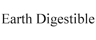 EARTH DIGESTIBLE