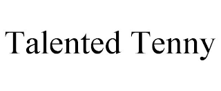 TALENTED TENNY