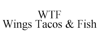 WTF WINGS TACOS & FISH