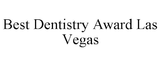 BEST DENTISTRY AWARD LAS VEGAS