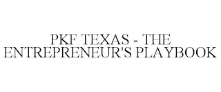 PKF TEXAS - THE ENTREPRENEUR'S PLAYBOOK