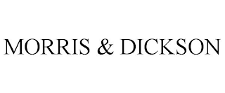 MORRIS & DICKSON