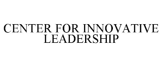 CENTER FOR INNOVATIVE LEADERSHIP