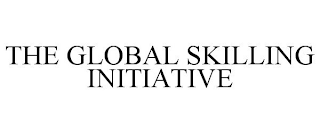 THE GLOBAL SKILLING INITIATIVE