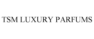 TSM LUXURY PARFUMS