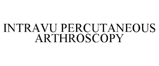 INTRAVU PERCUTANEOUS ARTHROSCOPY