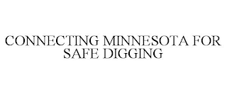 CONNECTING MINNESOTA FOR SAFE DIGGING