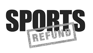 SPORTS REFUND