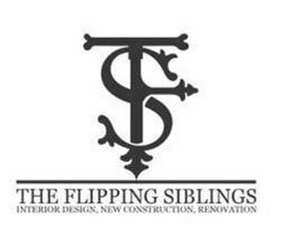 TFS THE FLIPPING SIBLINGS INTERIOR DESIGN, NEW CONSTRUCTION, RENOVATION