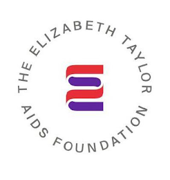E THE ELIZABETH TAYLOR AIDS FOUNDATION
