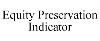 EQUITY PRESERVATION INDICATOR