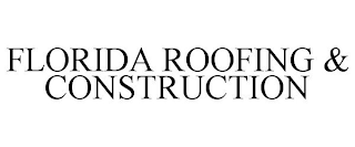 FLORIDA ROOFING & CONSTRUCTION