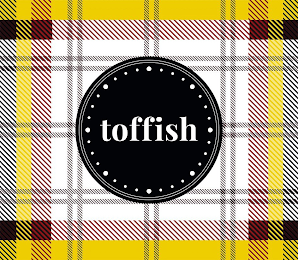 TOFFISH