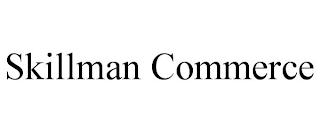 SKILLMAN COMMERCE