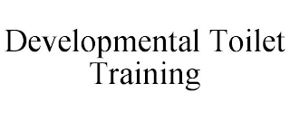 DEVELOPMENTAL TOILET TRAINING
