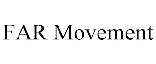 FAR MOVEMENT