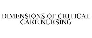 DIMENSIONS OF CRITICAL CARE NURSING