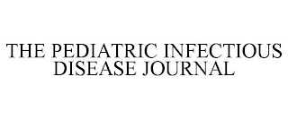 THE PEDIATRIC INFECTIOUS DISEASE JOURNAL