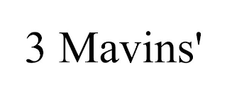 3 MAVINS'