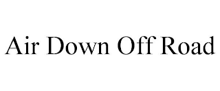 AIR DOWN OFF ROAD