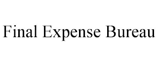 FINAL EXPENSE BUREAU