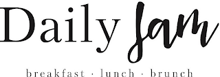 DAILY JAM BREAKFAST · LUNCH · BRUNCH