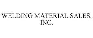 WELDING MATERIAL SALES, INC.