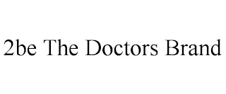 2BE THE DOCTORS BRAND