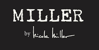 MILLER BY NICOLE MILLER