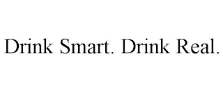 DRINK SMART. DRINK REAL.