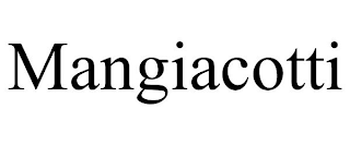MANGIACOTTI