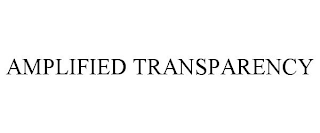 AMPLIFIED TRANSPARENCY