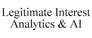 LEGITIMATE INTEREST ANALYTICS & AI